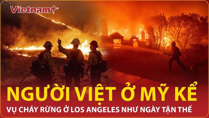 Người việt ở mỹ kể lại vụ cháy kinh hoàng ở los angeles